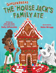 Title: The Gingerbread House Jack's Family Ate, Author: Kelly DiPucchio