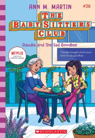 Title: Claudia and the Sad Good-bye (The Baby-sitters Club #26), Author: Ann M. Martin