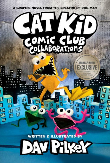 Book | Collaborations (B&N Exclusive Edition) (Cat Kid Comic Club #4) By Dav Pilkey.