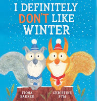 Title: I Definitely Don't Like Winter, Author: Fiona Barker