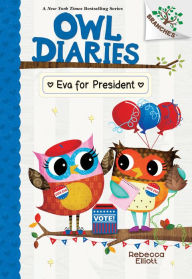 Title: Eva for President: A Branches Book (Owl Diaries #19), Author: Rebecca Elliott