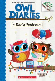 Title: Eva for President: A Branches Book (Owl Diaries #19), Author: Rebecca Elliott