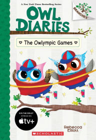 Title: The Owlympic Games: A Branches Book (Owl Diaries #20), Author: Rebecca Elliott