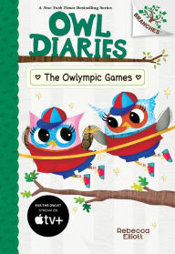 Title: The Owlympic Games: A Branches Book (Owl Diaries #20), Author: Rebecca Elliott