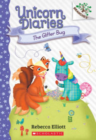Title: The Glitter Bug: A Branches Book (Unicorn Diaries #9), Author: Rebecca Elliott