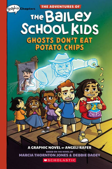 Ghosts Don't Eat Potato Chips: A Graphix Chapters Book (Adventures of the Bailey School Kids Graphic Novel #3)