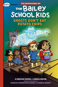 Ghosts Don't Eat Potato Chips: A Graphix Chapters Book (Adventures of the Bailey School Kids Graphic Novel #3)