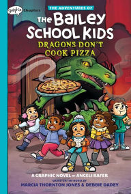 Title: Dragons Don't Cook Pizza: A Graphix Chapters Book (The Adventures of the Bailey School Kids #4), Author: Marcia Thornton Jones