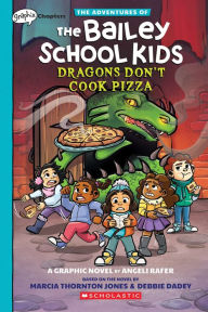Title: Dragons Don't Cook Pizza: A Graphix Chapters Book (The Adventures of the Bailey School Kids #4), Author: Marcia Thornton Jones