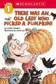 Books download pdf free There Was an Old Lady Who Picked a Pumpkin! (Scholastic Reader, Level 1) in English 9781338882957