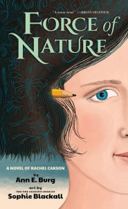 Free computer textbook pdf download Force of Nature: A Novel of Rachel Carson by Ann E. Burg, Sophie Blackall
