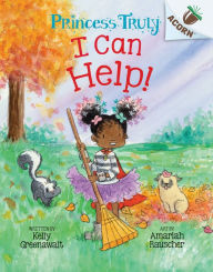 Title: I Can Help!: An Acorn Book (Princess Truly #8), Author: Kelly Greenawalt