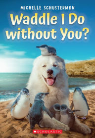 Title: Waddle I Do without You?, Author: Michelle Schusterman