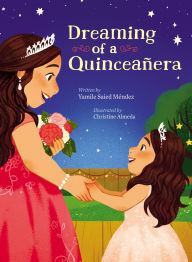 Title: Dreaming of a Quinceañera, Author: Yamile Saied Méndez