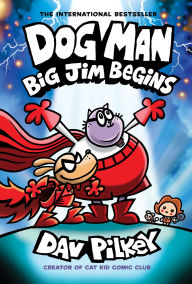 Big Jim Begins (Dog Man Series #13)