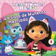 Title: La Casa de Muñecas de Gabby: La Casa de Muñecas mezclada (Gabby's Dollhouse: Mixed-Up Dollhouse), Author: Violet Zhang