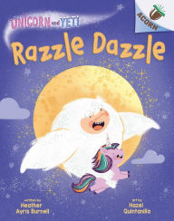 Title: Razzle Dazzle: An Acorn Book (Unicorn and Yeti #9), Author: Heather Ayris Burnell