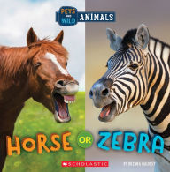 Title: Horse or Zebra (Wild World: Pets and Wild Animals), Author: Brenna Maloney