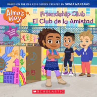 Title: Friendship Club / El Club de la Amistad (Alma's Way) (Bilingual), Author: Gabrielle Reyes