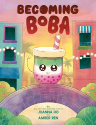 Title: Becoming Boba, Author: Joanna Ho