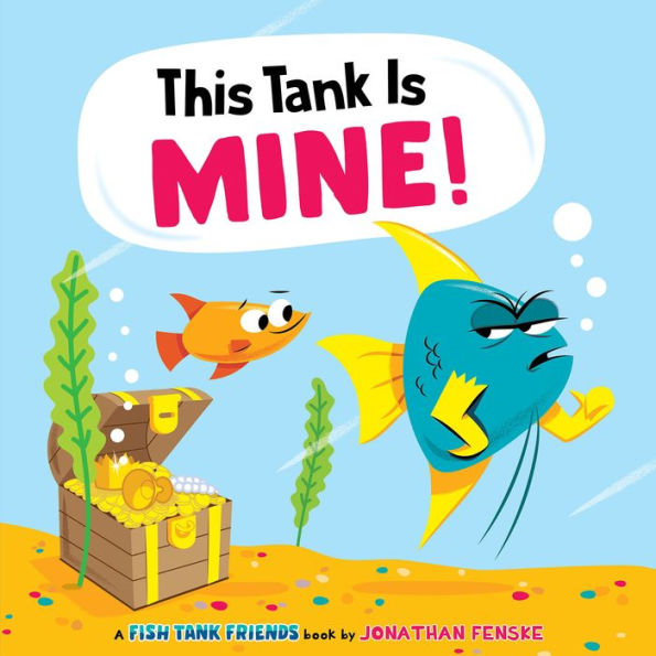 This Tank Is Mine! (Fish Tank Friends)