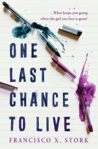 Title: One Last Chance to Live, Author: Francisco X. Stork