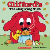 Title: Clifford's Thanksgiving Visit (Classic Storybook), Author: Norman Bridwell