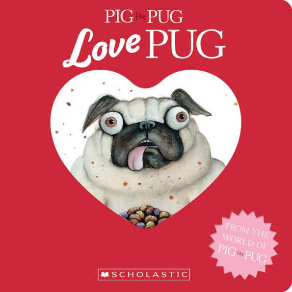 Love Pug (Pig the Pug Series)