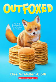 Amazon free download ebooks for kindle Outfoxed: A Wish Novel by Elise McMullen-Ciotti 9781339014883 