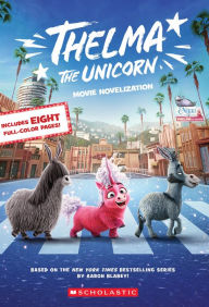 Title: Thelma the Unicorn (Movie Novelization), Author: Kate Howard