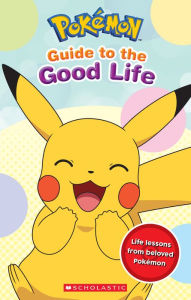 Free ebooks downloadable pdf Guide to the Good Life (Pokémon) DJVU iBook