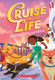 Free book downloads for kindle Raining Cats and Dogs (Cruise Life #2)  by Reese Eschmann in English 9781339018171