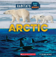 Title: Arctic (Wild World: Habitats Day and Night), Author: Brenna Maloney