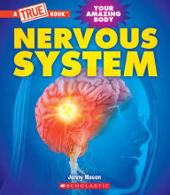 Free download pdf books in english Nervous System (A True Book: Your Amazing Body) English version by Jenny Mason MOBI DJVU RTF