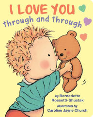 Title: I Love You Through and Through, Author: Bernadette Rossetti-Shustak