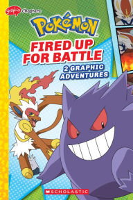 Title: Fired Up for Battle (Pokémon: Graphic Collection), Author: Simcha Whitehill