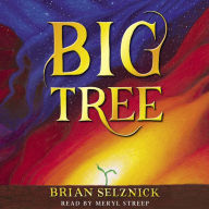 Title: Big Tree, Author: Brian Selznick