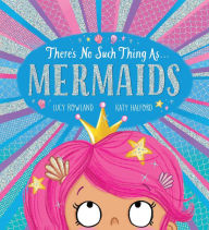 Title: There's No Such Thing as... Mermaids, Author: Lucy Rowland