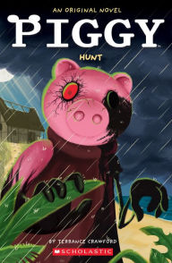 Download books from google free Piggy: Hunt: An AFK Novel by Terrance Crawford, Dan Widdowson