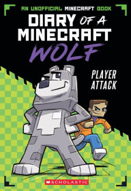 Title: Player Attack (Diary of a Minecraft Wolf #1), Author: Winston Wolf