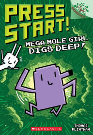 Title: Mega Mole Girl Digs Deep!: A Branches Book (Press Start! #15), Author: Thomas Flintham