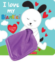 Title: I Love My Blankie!, Author: Sandra Magsamen