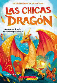 Free audiobooks itunes download Las chicas dragón #1: Azmina, el dragón dorado de purpurina (Dragon Girls #1: Azmina the Gold Glitter Dragon) English version FB2 DJVU 9781339043692