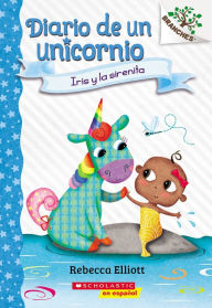 Title: Diario de un Unicornio #5: Iris y la sirenita (Bo and the Merbaby), Author: Rebecca Elliott