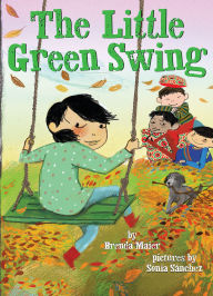 Title: The Little Green Swing (Little Ruby's Big Ideas), Author: Brenda Maier