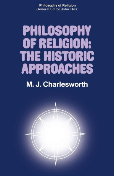 Philosophy of Religion: The Historic Approaches