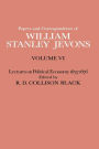 Papers and Correspondence of William Stanley Jevons: Volume VI Lectures on Political Economy 1875-1876