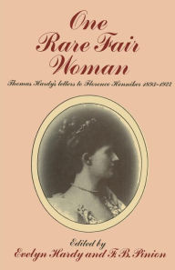 One Rare Fair Woman: Thomas Hardy's Letters to Florence Henniker 1893-1922