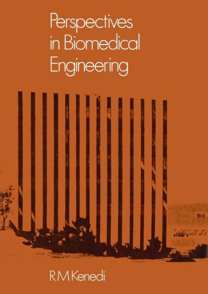 Perspectives in Biomedical Engineering: Proceedings of a Symposium organised in association with the Biological Engineering Society and held in the University of Strathclyde, Glasgow, June 1972