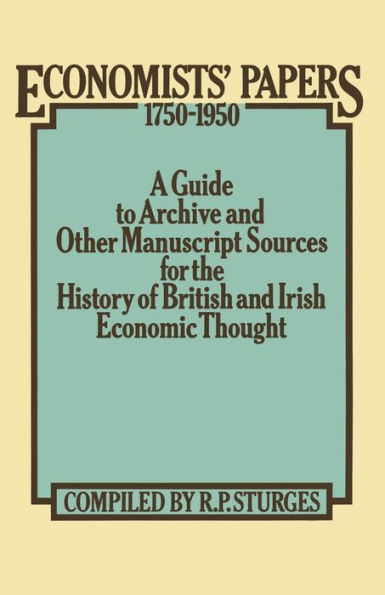 Economists' Papers 1750-1950: A Guide to Archive and other Manuscript Sources for the History of British and Irish Economic Thought